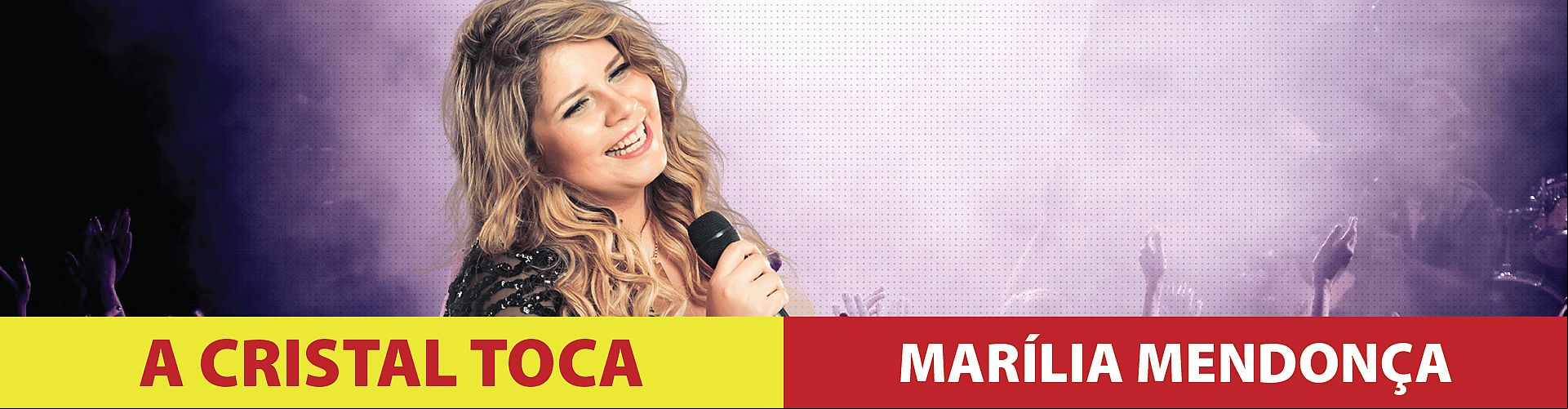 A Cristal Toca - Marília Mendonça